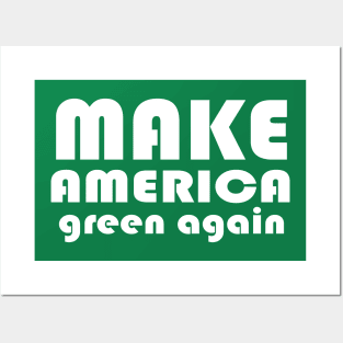 Make America Green Again Posters and Art